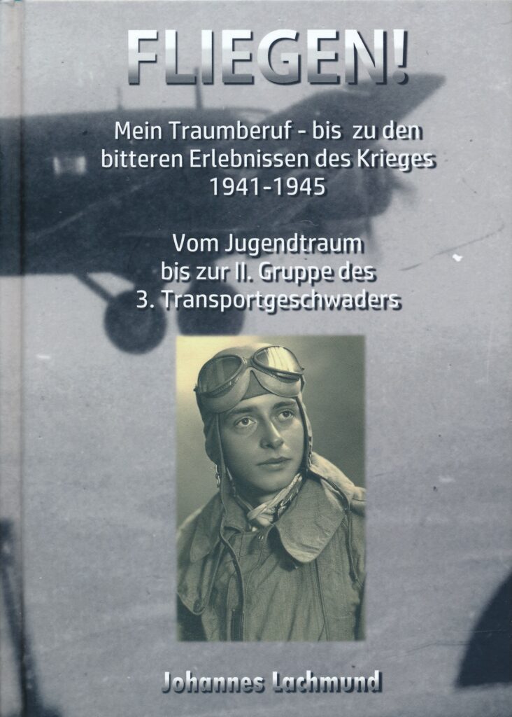 Fliegen! Dem Flieger- und Kriegsveteran Johannes Lachmund zu seinem 100 ...
